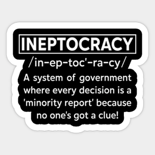 Ineptocracy Definition design, Funny Political Saying Sticker